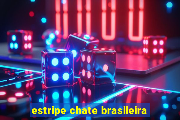 estripe chate brasileira